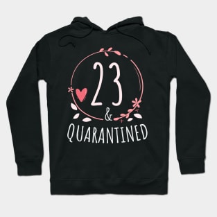 23rd birthday Quarantine gift -  23 and Quarantined Hoodie